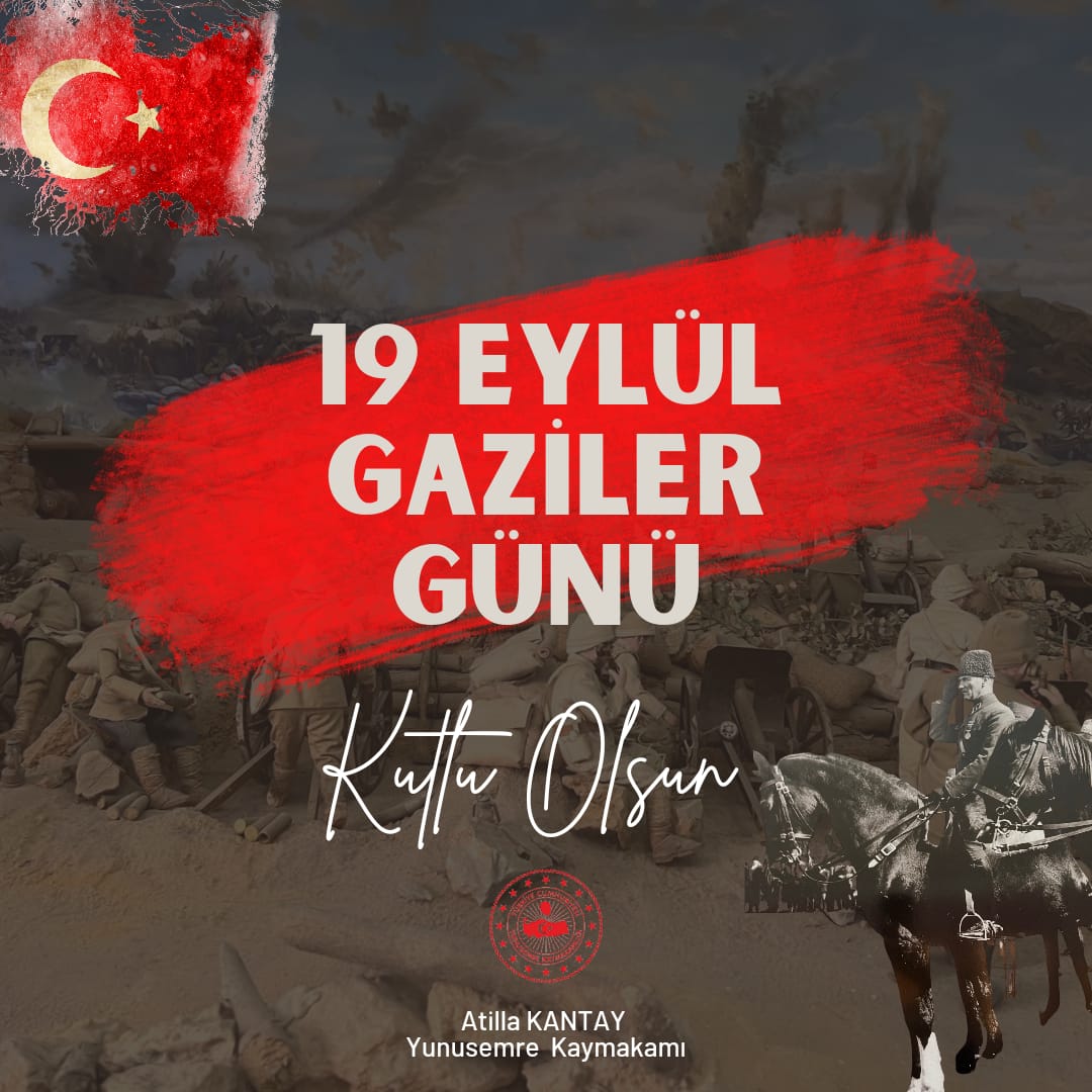 KAYMAKAM ATİLLA KANTAY'IN 19 EYLÜL GAZİLER GÜNÜ MESAJI